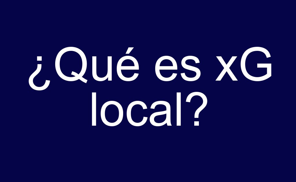 ¿Qué es xG local? | BetSystem1x2