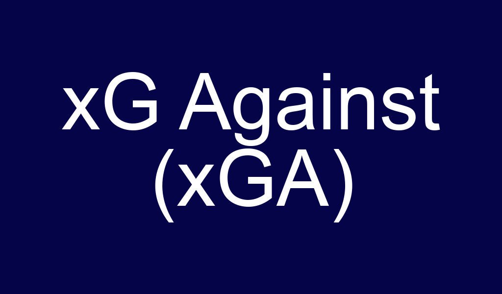 xG Against (xGA)